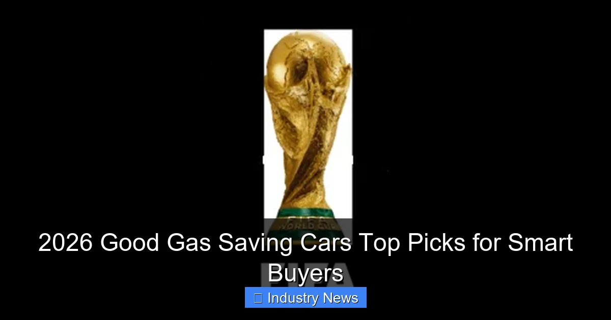 2026 Good Gas Saving Cars Top Picks for Smart Buyers