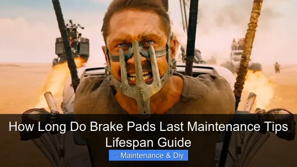 How Long Do Brake Pads Last Maintenance Tips Lifespan Guide