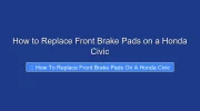 How to Replace Front Brake Pads on a Honda Civic